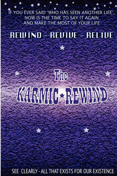 The Karmic Rewind: Rewind Revive Re-Live
