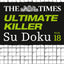 The Times Ultimate Killer Su Doku Book 18: 200 of the deadliest Su Doku puzzles (Times Su Doku)