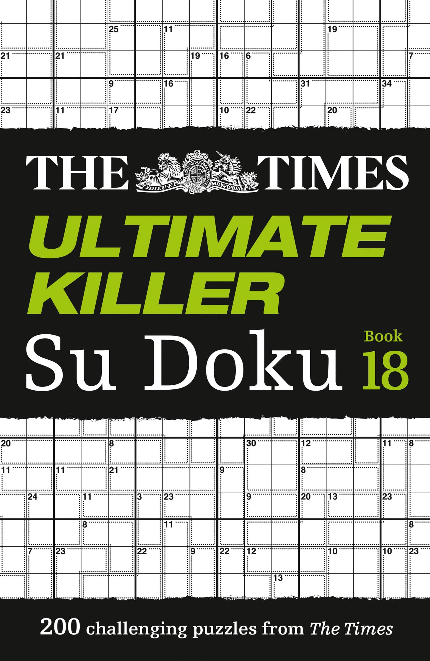 The Times Ultimate Killer Su Doku Book 18: 200 of the deadliest Su Doku puzzles (Times Su Doku)
