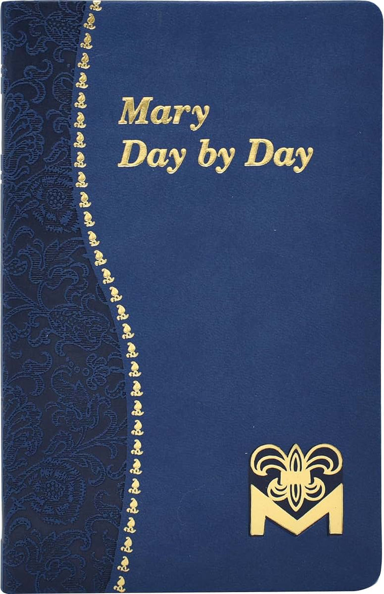 Mary Day by Day: Marian Meditations for Every Day Taken from the Holy Bible and the Writings of the Saints [Imitation Leather] Fehrenbach, Charles G (Catholic Daily Devotionals)