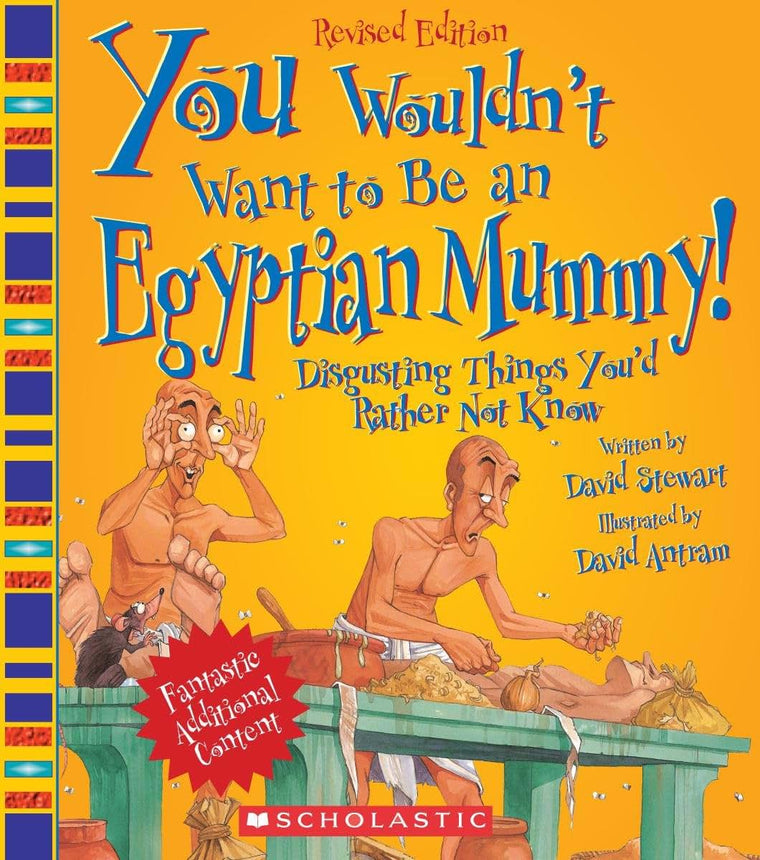 You Wouldn't Want to Be an Egyptian Mummy! (Revised Edition) (You Wouldn't Want to: Ancient Civilization)