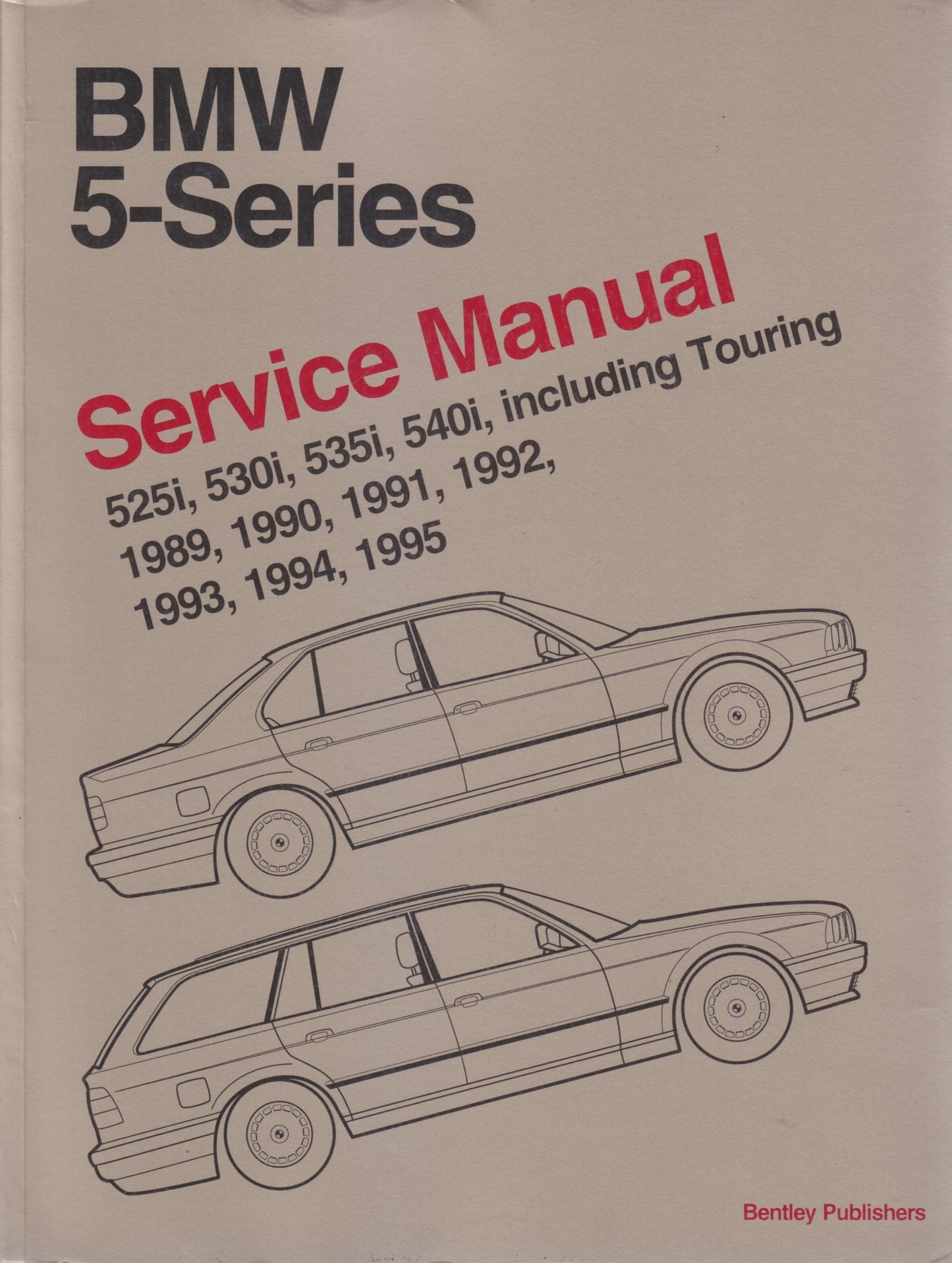 BMW 5 Series: Service Manual- 525i, 530i, 535i, 540i, Incudi