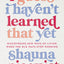 I Guess I Haven't Learned That Yet: Discovering New Ways of Living When the Old Ways Stop Working