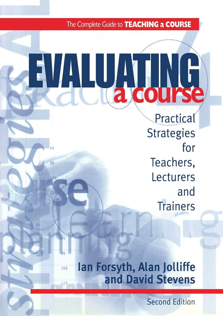 Evaluating a Course (2nd ed) (Complete Guide to Teaching a Course)