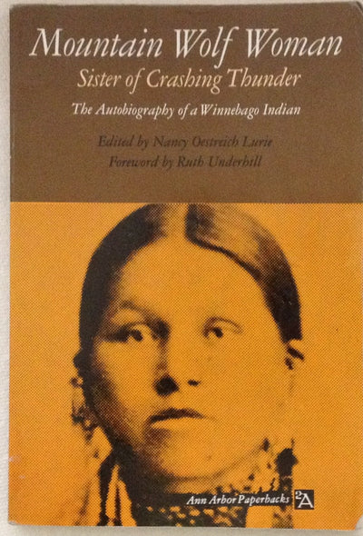 Mountain Wolf Woman, Sister of Crashing Thunder: The Autobiography of a Winnebago Indian (Ann Arbor Paperbacks)