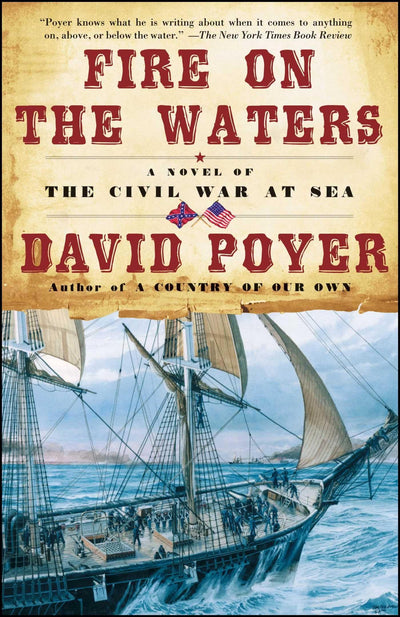 Fire on the Waters : A Novel of the Civil War at Sea