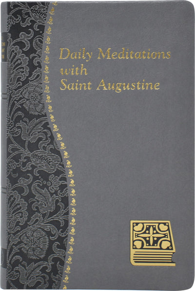 Daily Meditations with St. Augustine: Minute Meditations for Every Day Taken from the Writings of Saint Augustine (Catholic Daily Devotionals)