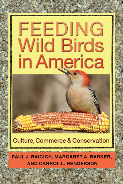 Feeding Wild Birds in America: Culture, Commerce, and Conservation