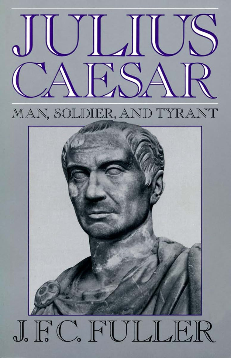 Julius Caesar: Man, Soldier, And Tyrant (Da Capo Paperback)