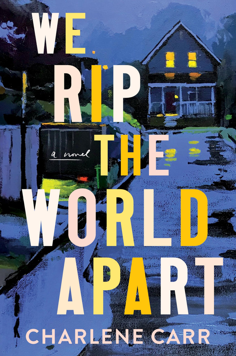 We Rip the World Apart: A Novel