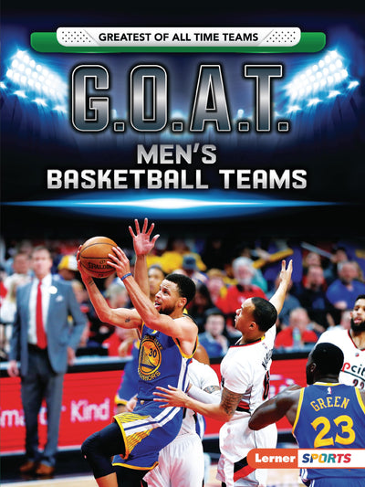 G.O.A.T. Men's Basketball Teams (Greatest of All Time Teams (Lerner  Sports))