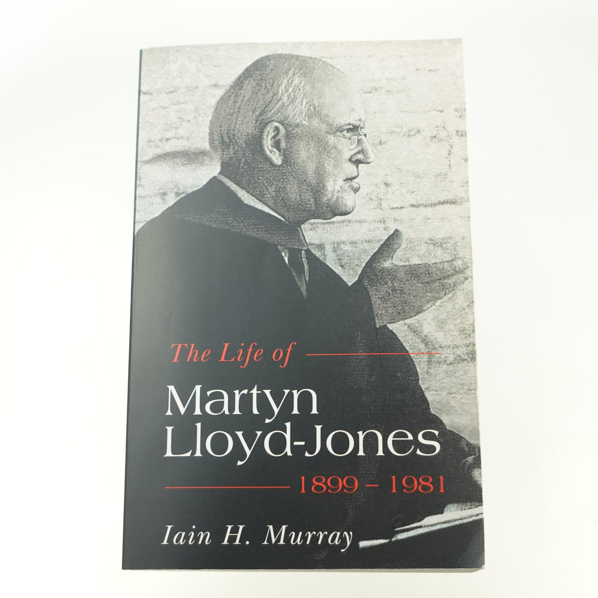 Life of Martyn Lloyd-Jones, 1899-1981