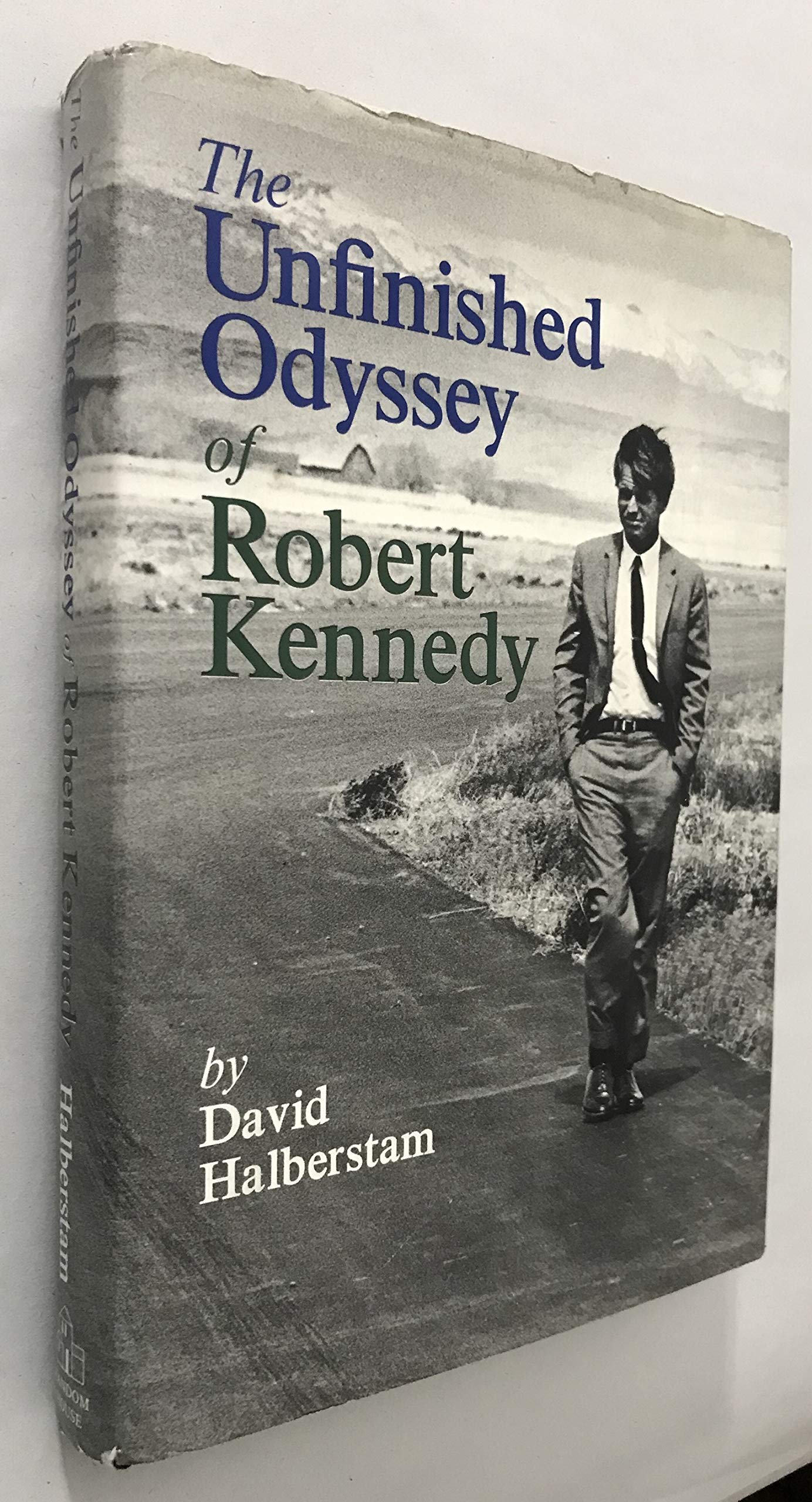 The Unfinished Odyssey of Robert Kennedy by Halberstam, Davi