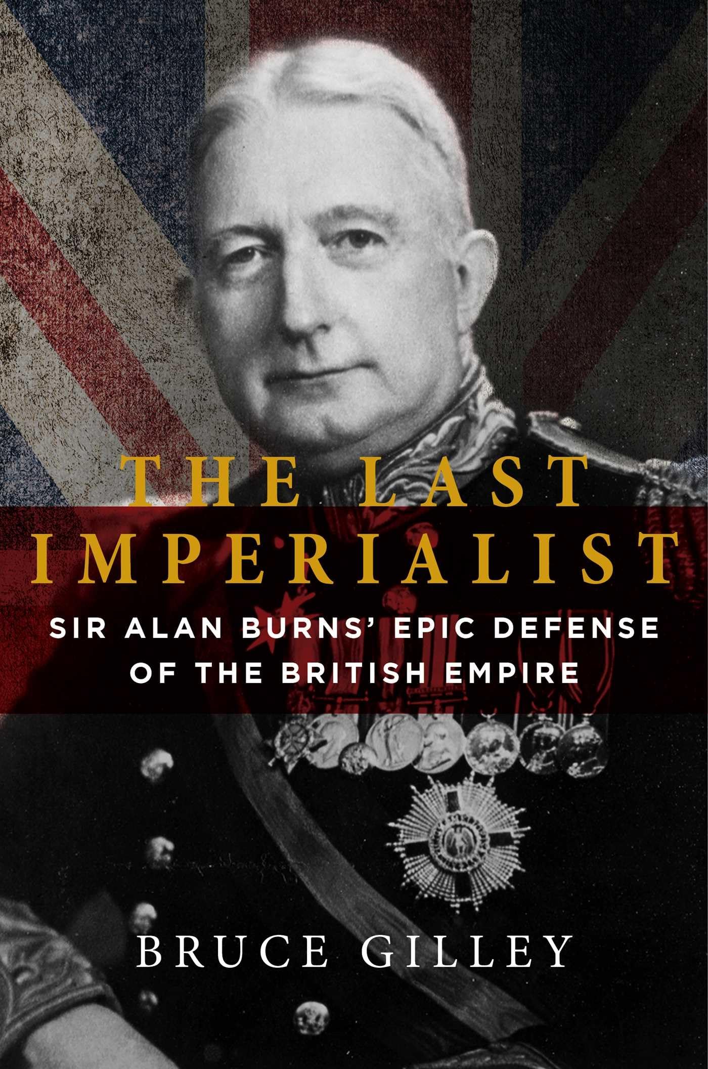 The Last Imperialist: Sir Alan Burns' Epic Defense of the Br