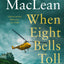 When Eight Bells Toll: The captivating action spy thriller novel