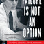 Failure Is Not an Option: Mission Control From Mercury to Apollo 13 and Beyond