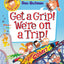 My Weird School Graphic Novel: Get a Grip! We're on a Trip! (My Weird School Graphic Novel, 2)