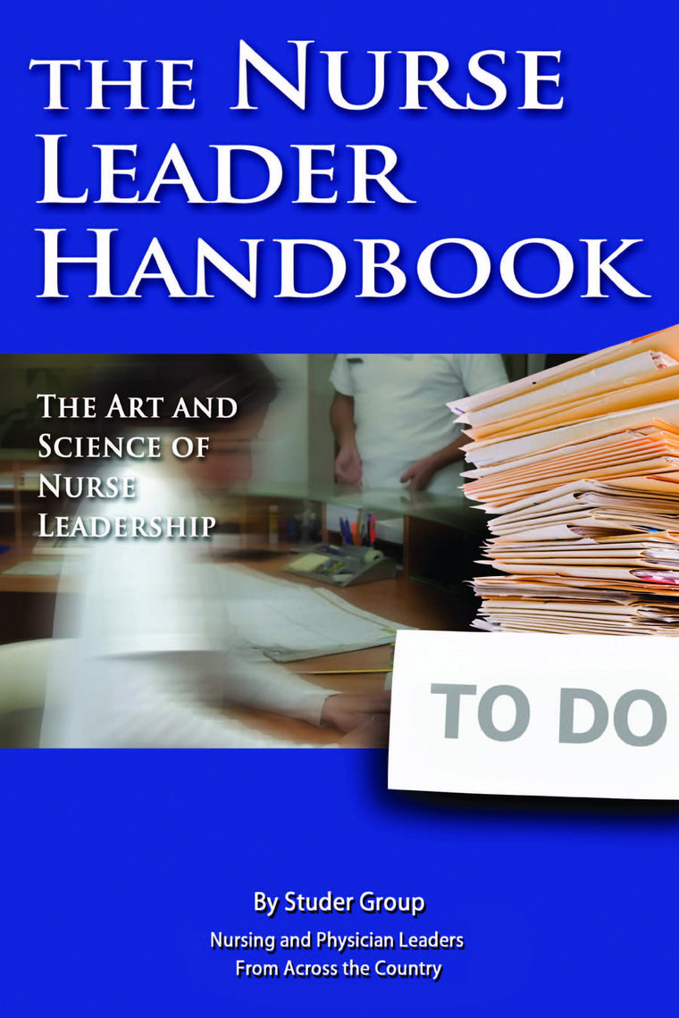 The Nurse Leader Handbook: The Art and Science of Nurse Leadership