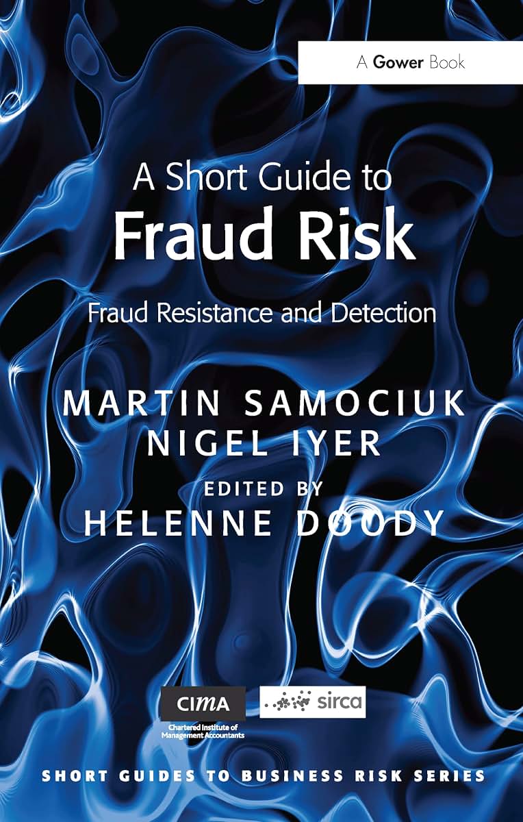 A Short Guide to Fraud Risk: Fraud Resistance and Detection (Short Guides to Business Risk)