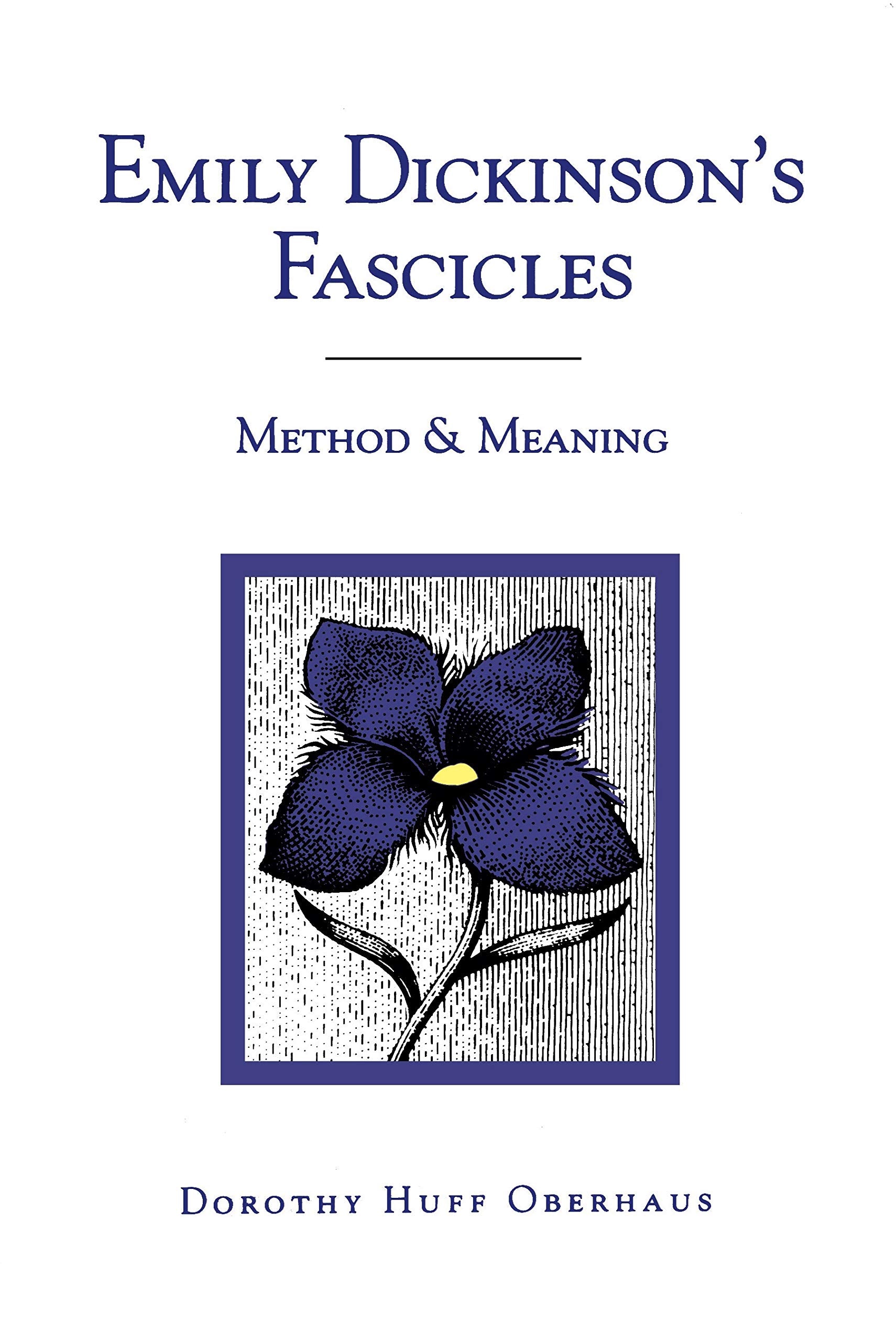 Emily Dickinson's Fascicles: Method and Meaning