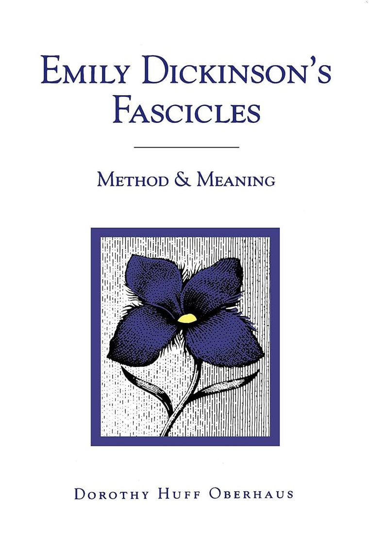 Emily Dickinson's Fascicles: Method and Meaning