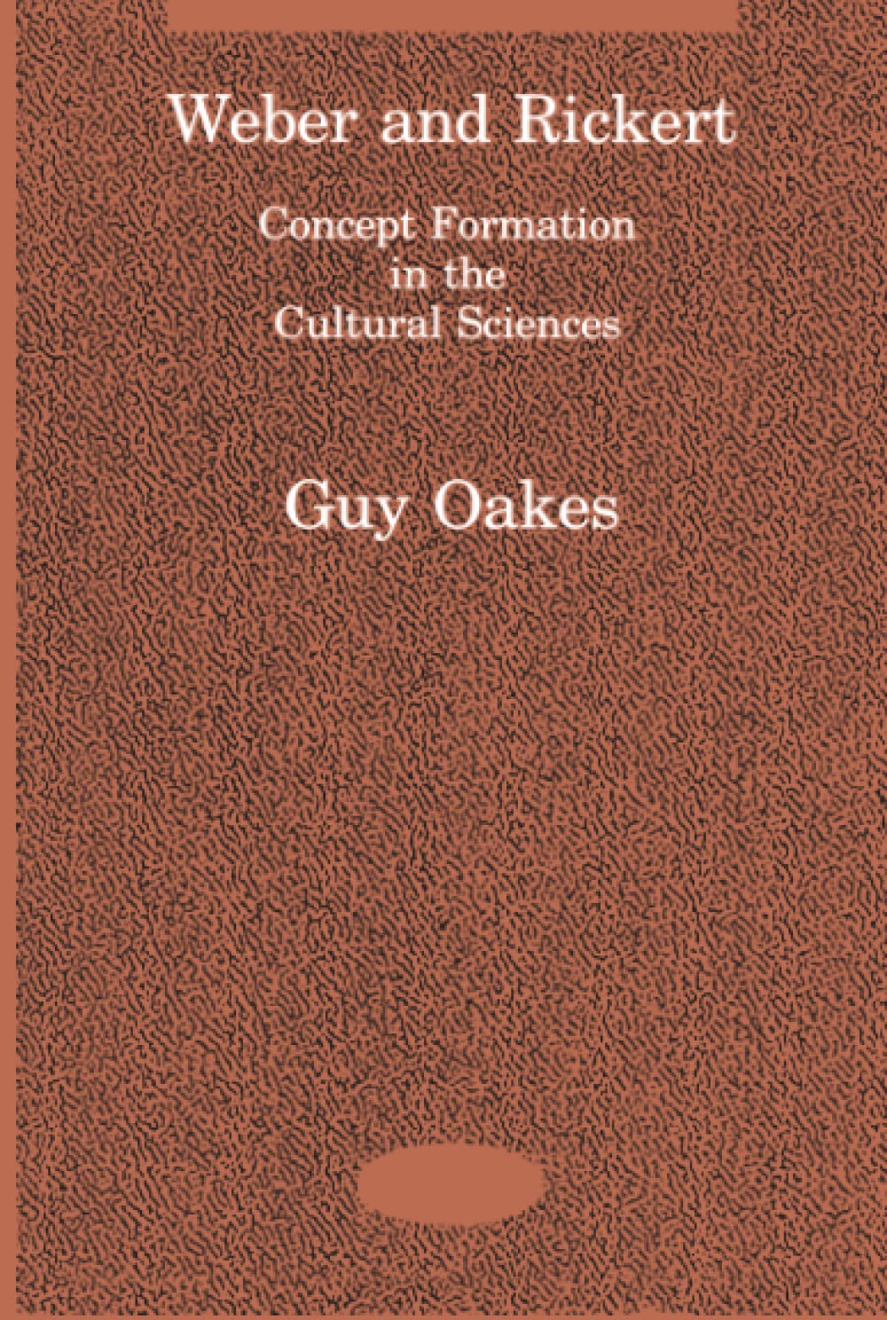 Weber and Rickert: Concept Formation in the Social Sciences (Studies in Contemporary German Social Thought)