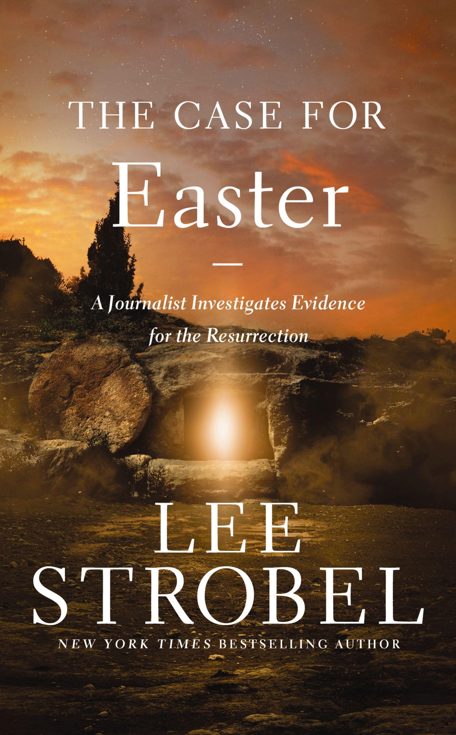 The Case for Easter: A Journalist Investigates Evidence for the Resurrection (Case for ... Series)
