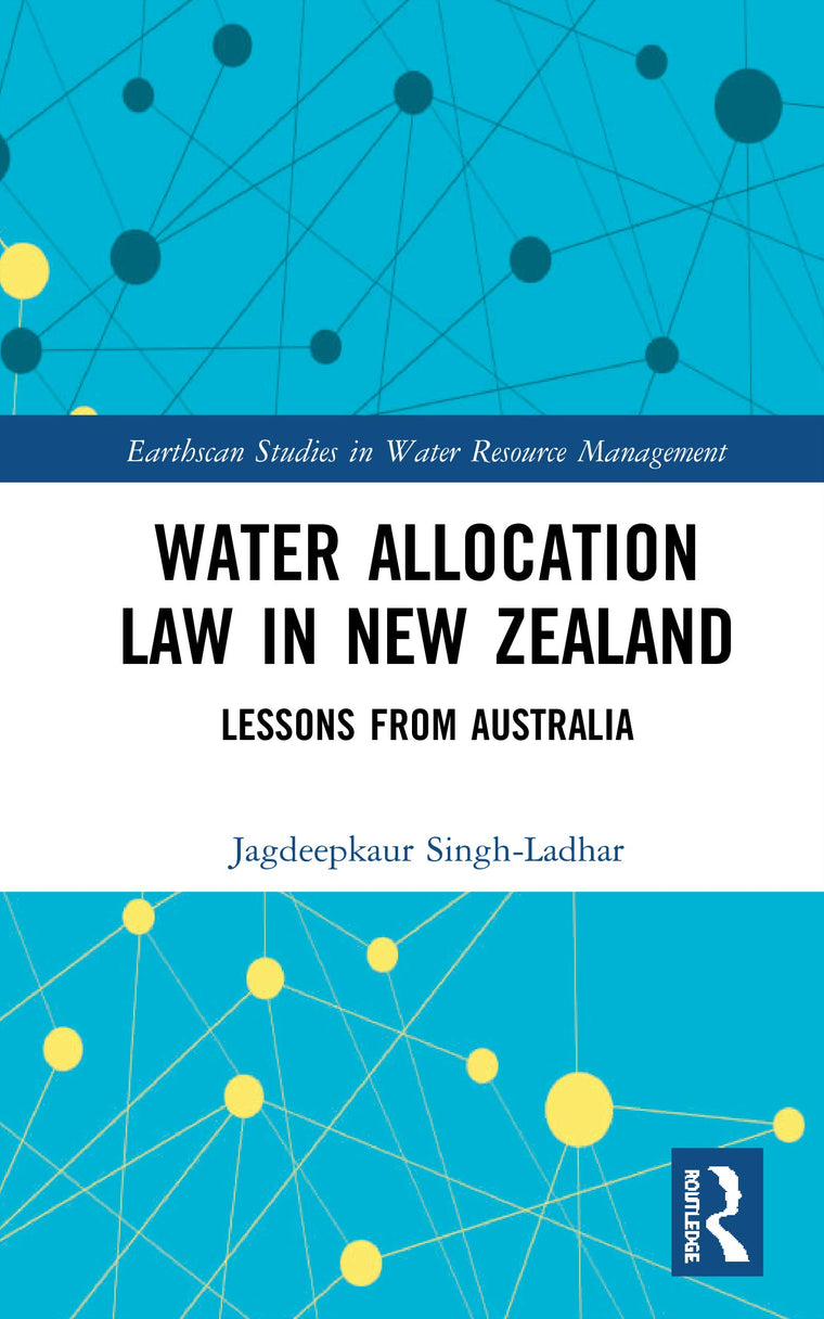 Water Allocation Law in New Zealand (Earthscan Studies in Water Resource Management)