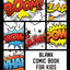 Blank Comic Book for Kids: Create Your Own Story, Comics & Graphic Novels