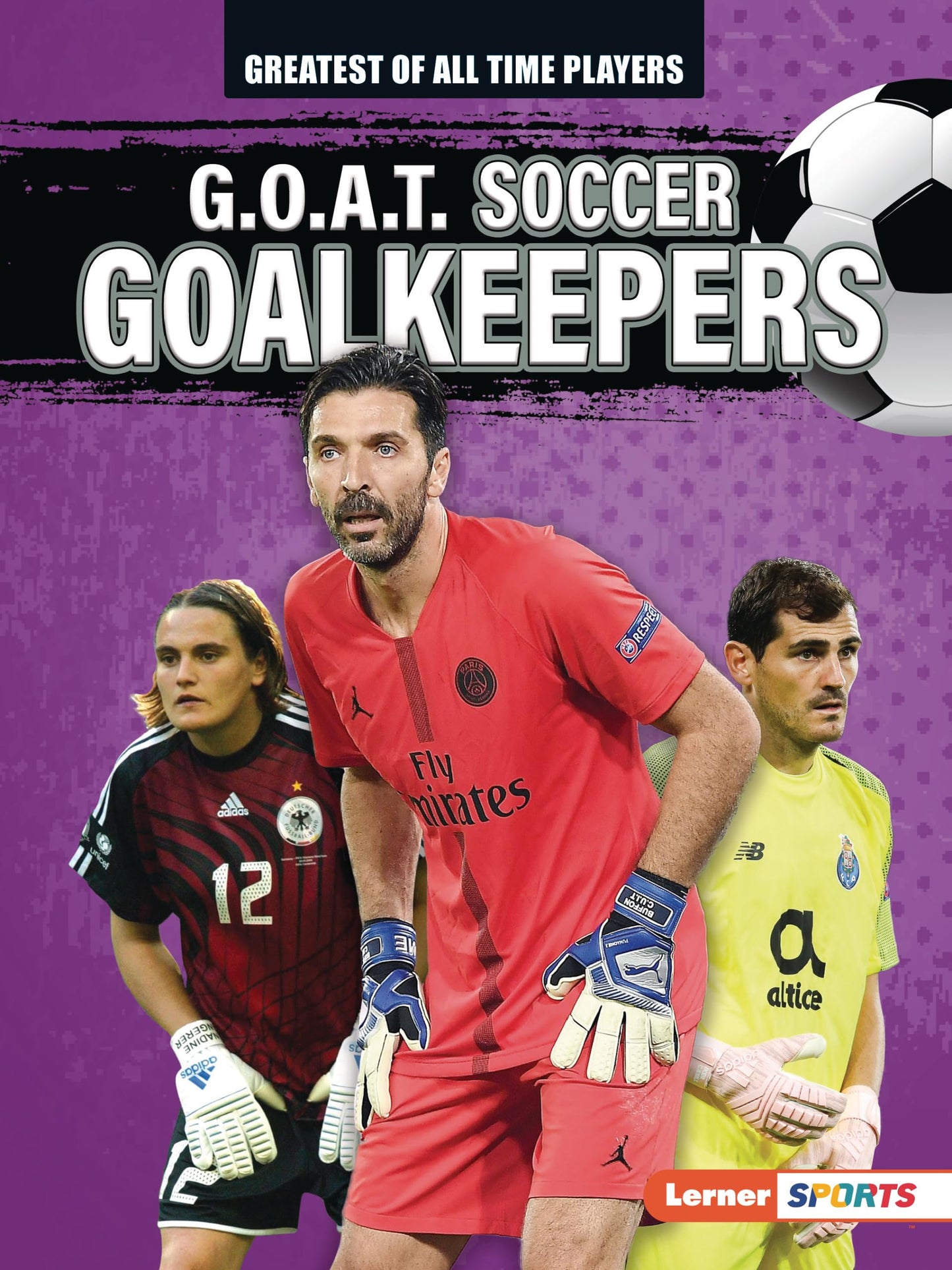 G.O.A.T. Soccer Goalkeepers (Greatest of All Time Players (Lerner 