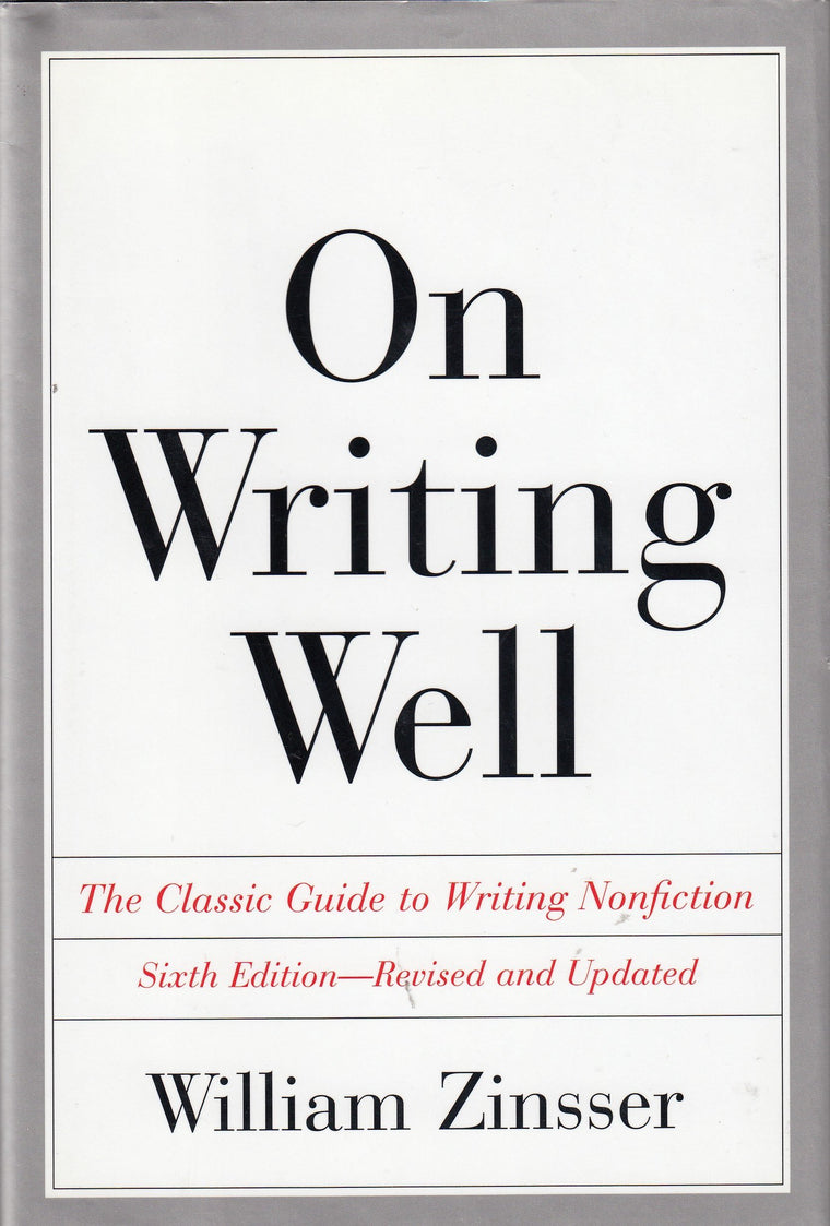 On Writing Well The Classic Guide to Writing Nonfiction