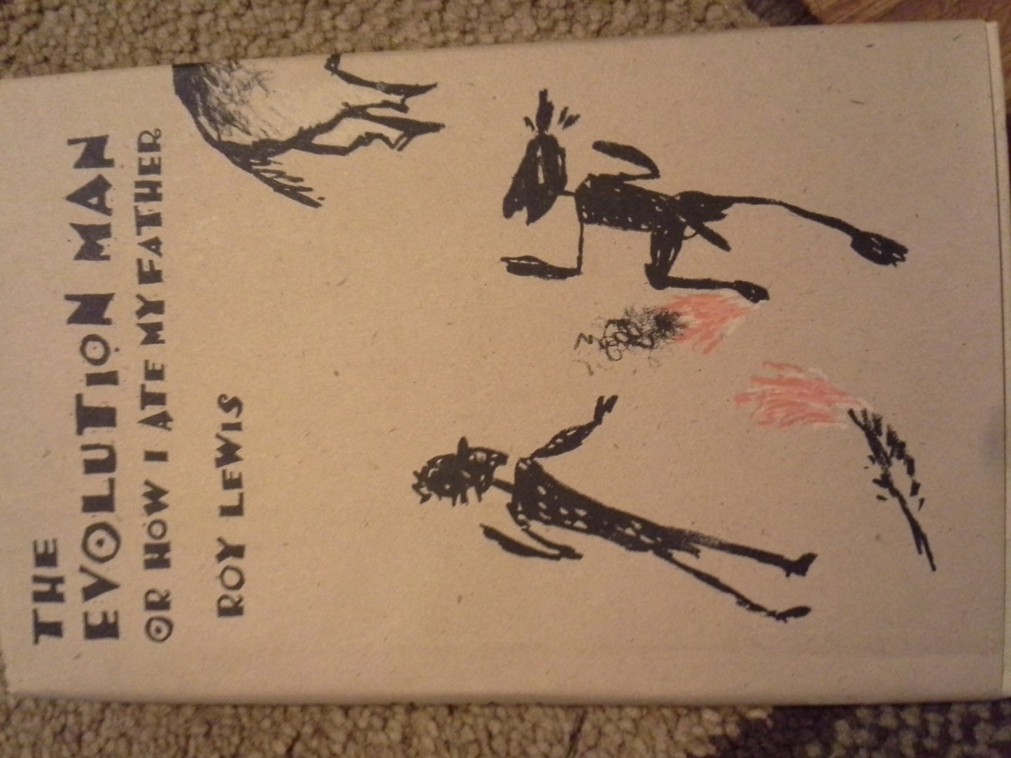 The Evolution Man or How I Ate My Father by Roy Lewis