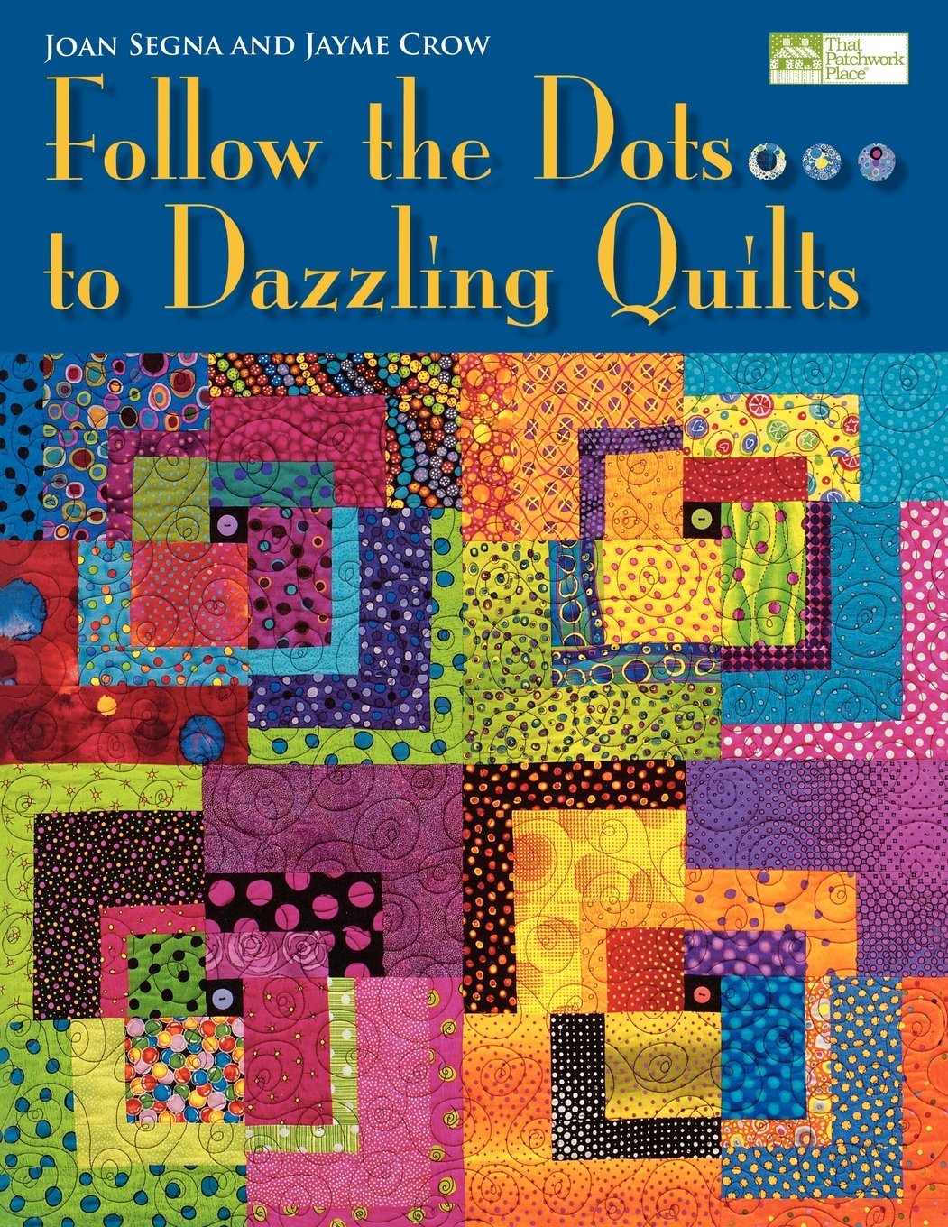 Follow the Dots...to Dazzling Quilts
