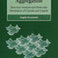 Molecular Aggregation: Structure Analysis and Molecular Simulation of Crystals and Liquids (International Union of Crystallography Monographs on Crystallography)