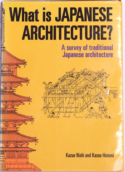 What is Japanese Architecture?: A Survey of Traditional Japanese Architecture