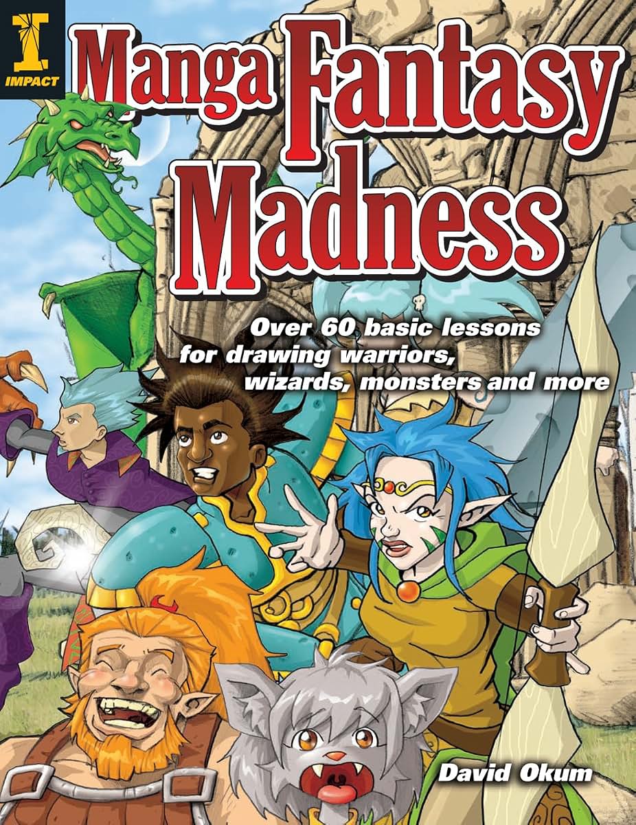 Manga Fantasy Madness: Over 50 Basic Lessons for Drawing Warriors, Wizards, Monsters and more