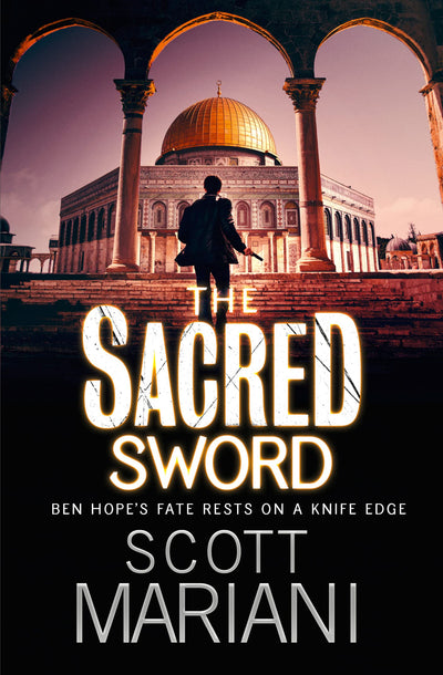 The Sacred Sword: The gripping action crime thriller from the Sunday Times bestselling author, oerfect for fans of Dan Brown (Ben Hope) (Book 7)