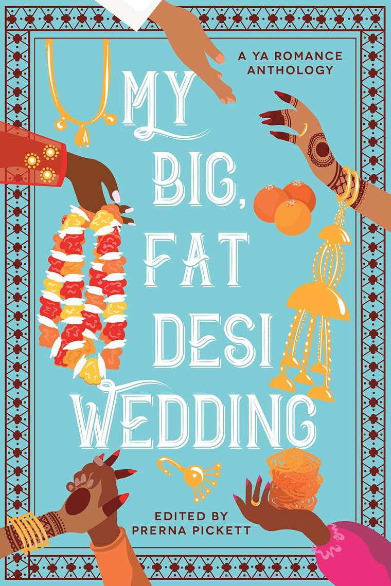 My Big, Fat Desi Wedding (Ya Romance Anthology)