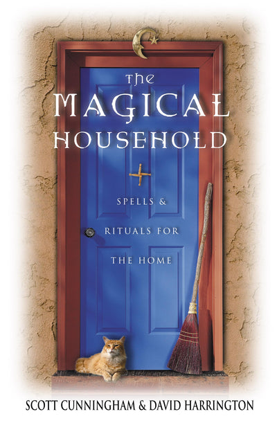 The Magical Household: Spells & Rituals for the Home (Llewellyn's Practical Magick)