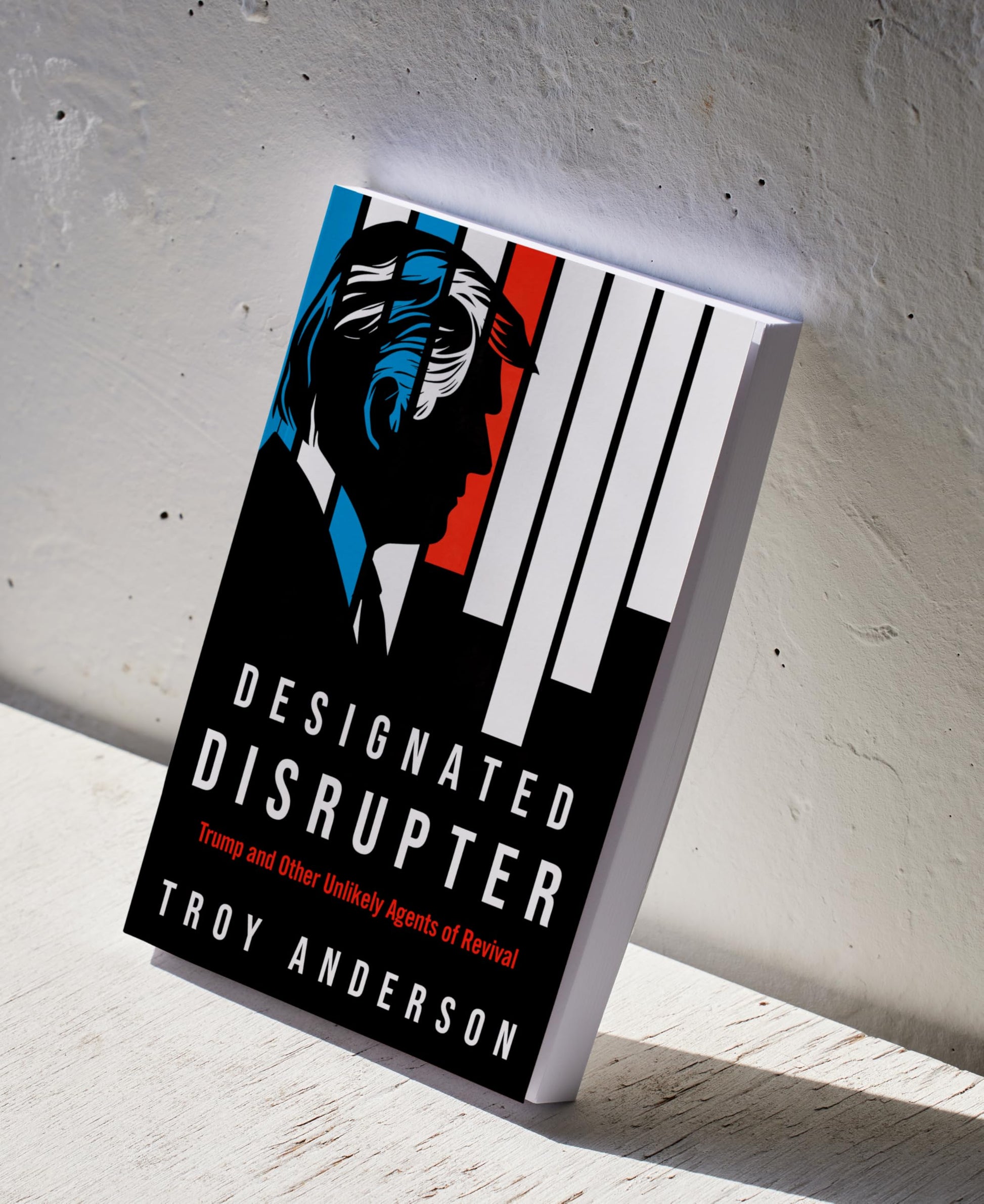 Designated Disrupter: Trump and Other Unlikely Agents of Revival