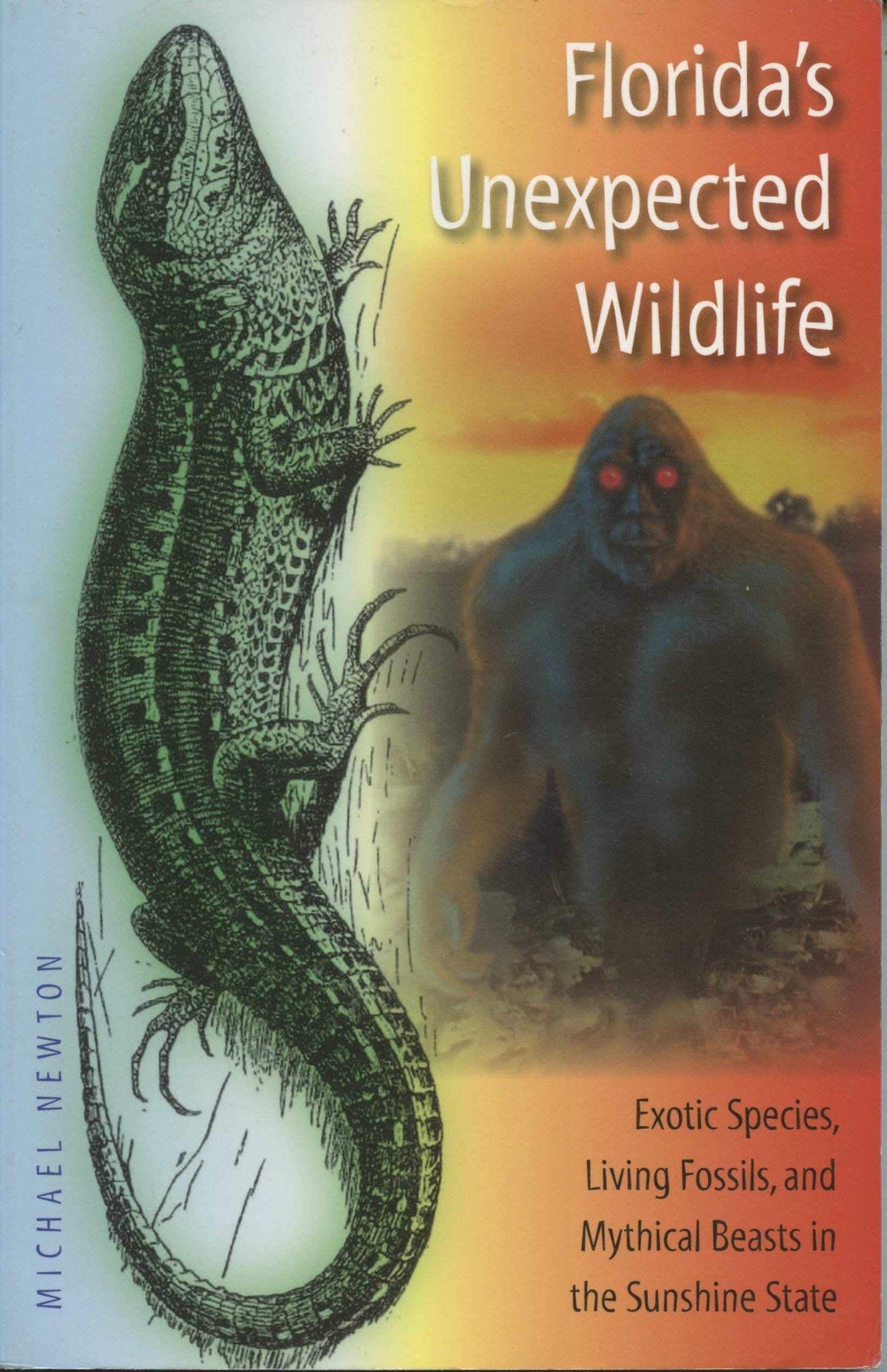 Florida's Unexpected Wildlife: Exotic Species, Living Fossils, and Mythical Beasts in the Sunshine State