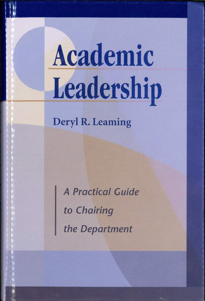 Academic Leadership: A Practical Guide to Chairing the Department