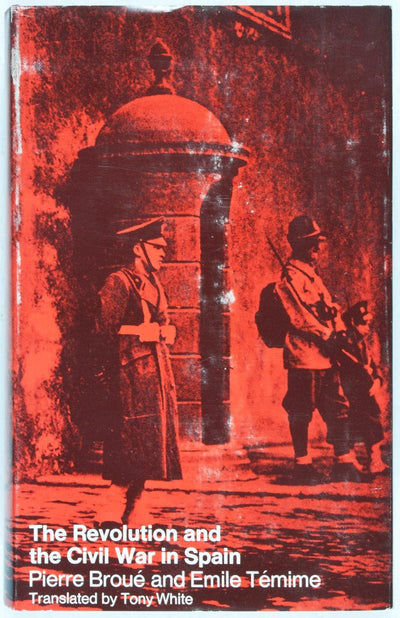 The Revolution and the Civil War in Spain by Pierre Broue