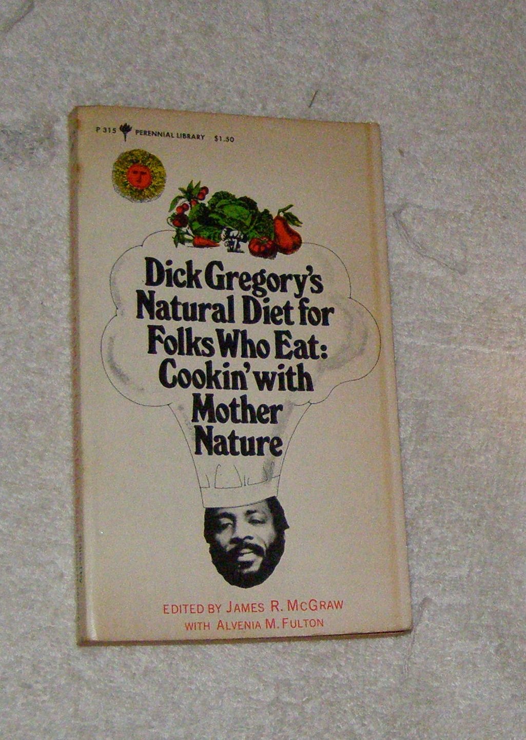 Dick Gregory's Natural Diet for Folks Who Eat: Cookin' With