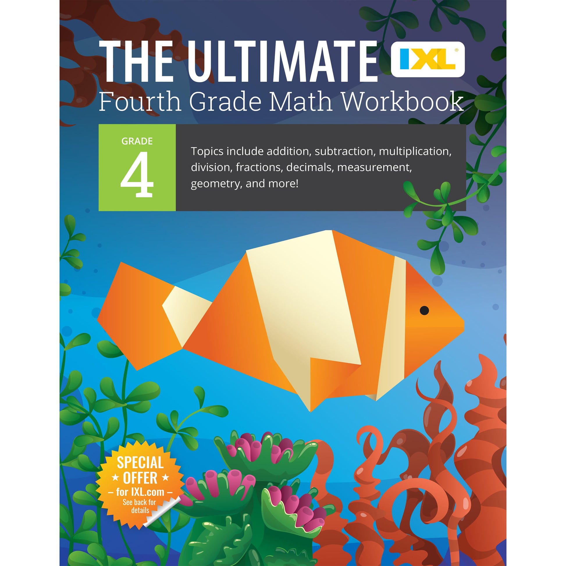 IXL The Ultimate 4th Grade Math Workbooks, Mathematics Book for Kids Ages 9-10 Covering Addition, Subtraction, Multiplication, Division, Fractions, Decimals, Geometry, and More