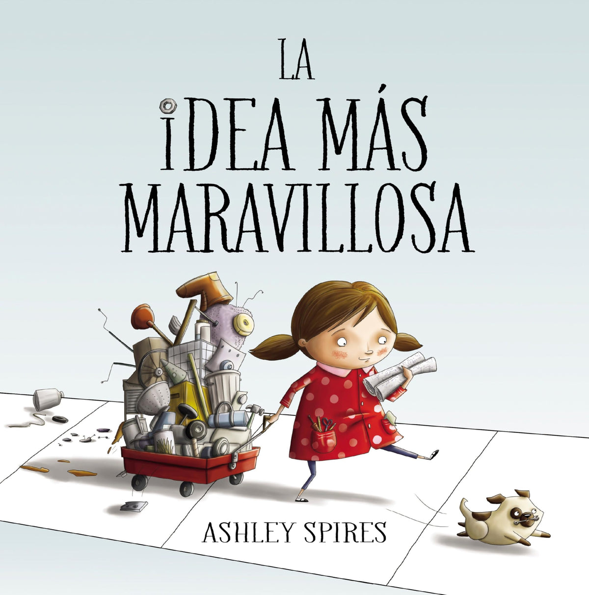 La idea ms maravillosa / The Most Magnificent Thing (Spanish Edition)