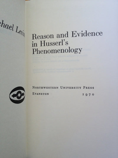 Reason and evidence in Husserl's phenomenology (Northwestern University studies in phenomenology & existential philosophy)