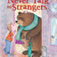 Never Talk to Strangers