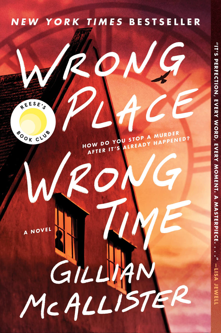 Wrong Place Wrong Time: A Novel - A New York Times Bestselling Psychological Thriller