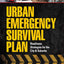 Urban Emergency Survival Plan: Readiness Strategies for the City and Suburbs